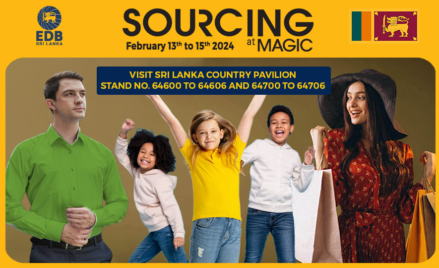 Meet with Sri Lankan Apparel exporters at sourcing at Magic Las Vegas in February 2024