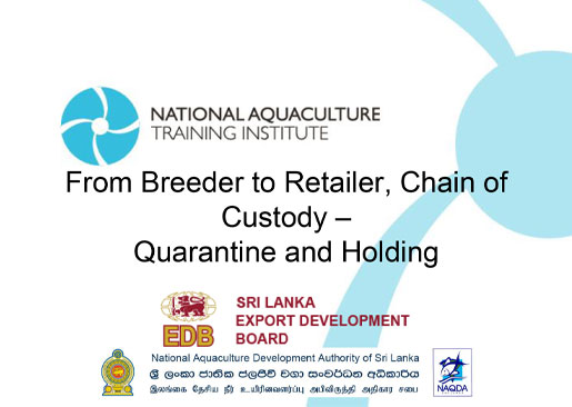 From Breeder to Retailer, Chain of Custody - Quarantine and Holding